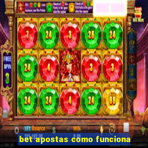 bet apostas como funciona